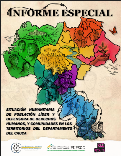 INFORME ESPECIAL: “Situación humanitaria de población líder y defensora de derechos humanos y comunidades en los territorios del departamento del Cauca”